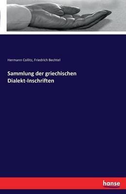 Sammlung der griechischen Dialekt-Inschriften - Hermann Collitz,Friedrich Bechtel - cover