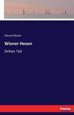 Wiener Hexen: Dritter Teil - Eduard Breier - cover