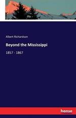 Beyond the Mississippi: 1857 - 1867