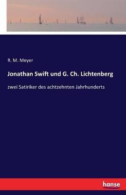 Jonathan Swift und G. Ch. Lichtenberg: zwei Satiriker des achtzehnten Jahrhunderts - R M Meyer - cover