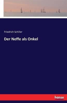 Der Neffe als Onkel - Friedrich Schiller - cover