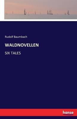 Waldnovellen: Six Tales - Rudolf Baumbach - cover