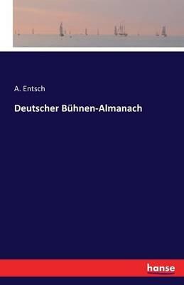 Deutscher Bühnen-Almanach - A Entsch - cover