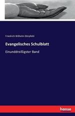 Evangelisches Schulblatt: Einunddreißigster Band