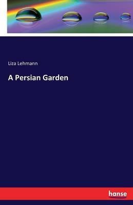 A Persian Garden - Liza Lehmann - cover