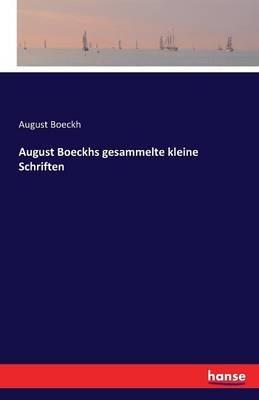 August Boeckhs gesammelte kleine Schriften - August Boeckh - cover