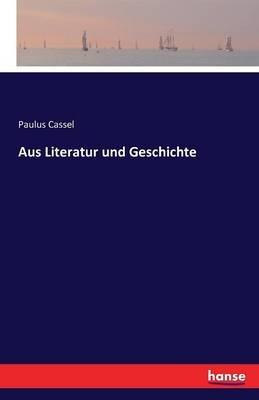 Aus Literatur und Geschichte - Paulus Cassel - cover