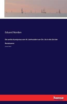 Die antike Kunstprosa vom XI. Jahrhundert vor Chr. bis in die Zeit der Renaissance: Zweiter Band - Eduard Norden - cover