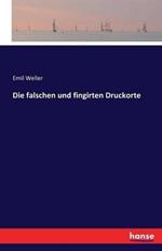 Die falschen und fingirten Druckorte