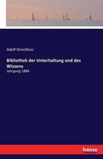 Bibliothek der Unterhaltung und des Wissens: Jahrgang 1888