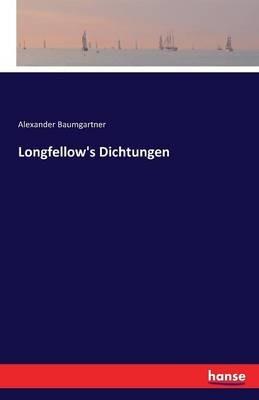 Longfellow's Dichtungen - Alexander Baumgartner - cover