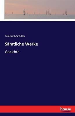Sämtliche Werke: Gedichte - Friedrich Schiller - cover
