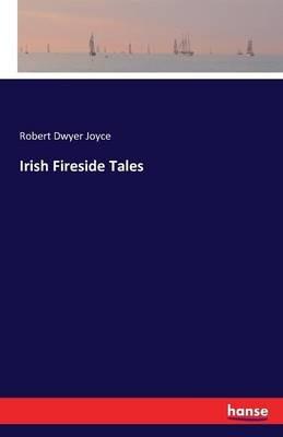 Irish Fireside Tales - Robert Dwyer Joyce - cover