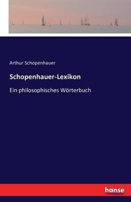 Schopenhauer-Lexikon: Ein philosophisches Wörterbuch - Arthur Schopenhauer - cover