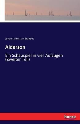 Alderson: Ein Schauspiel in vier Aufzügen (Zweiter Teil) - Johann Christian Brandes - cover