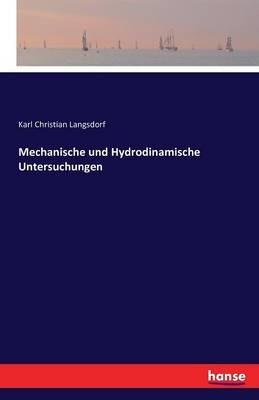 Mechanische und Hydrodinamische Untersuchungen - Karl Christian Langsdorf - cover