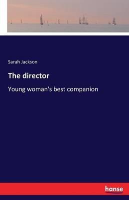 The director: Young woman's best companion - Sarah Jackson - cover