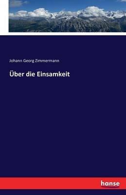 Über die Einsamkeit - Johann Georg Zimmermann - cover