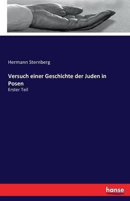 Versuch einer Geschichte der Juden in Posen: Erster Teil - Hermann Sternberg - cover