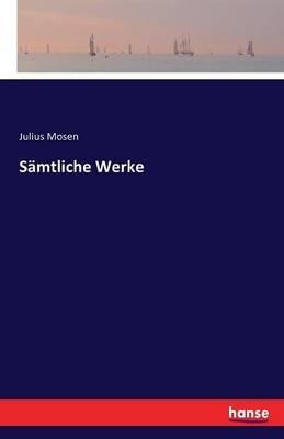 Sämtliche Werke - Julius Mosen - cover