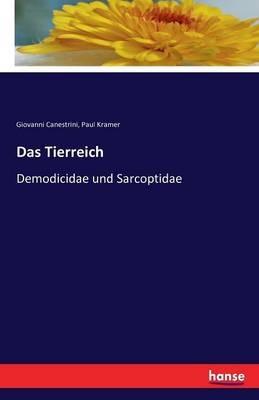 Das Tierreich: Demodicidae und Sarcoptidae - Giovanni Canestrini,Paul Kramer - cover