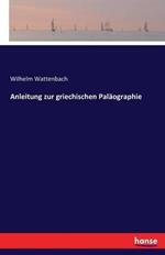 Anleitung zur griechischen Paläographie
