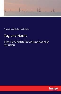 Tag und Nacht: Eine Geschichte in vierundzwanzig Stunden - cover