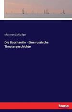 Die Bacchantin - Eine russische Theatergeschichte