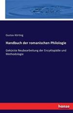 Handbuch der romanischen Philologie: Gekürzte Neubearbeitung der Encyklopädie und Methodologie