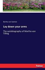 Lay down your arms: The autobiography of Martha von Tilling