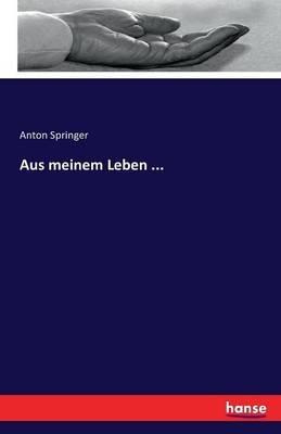 Aus meinem Leben ... - Anton Springer - cover