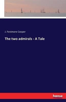 The two admirals - A Tale - J Fenimore Cooper - cover
