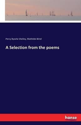 A Selection from the poems - Percy Bysshe Shelley,Mathilde Blind - cover