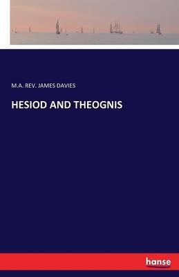 Hesiod and Theognis - M a James Davies - cover