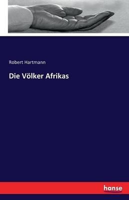 Die Völker Afrikas - Robert Hartmann - cover