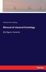Manual of classical Erotology: (De figuris Veneris)