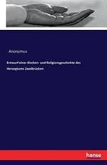 Entwurf einer Kirchen- und Religionsgeschichte des Herzogtums Zweibrücken