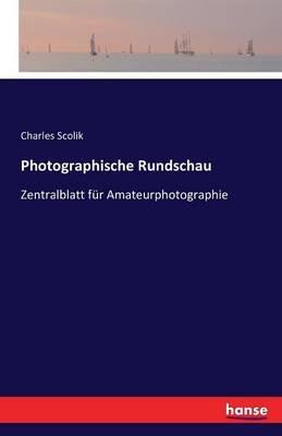 Photographische Rundschau: Zentralblatt fur Amateurphotographie - Charles Scolik - cover