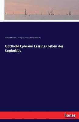Gotthold Ephraim Lessings Leben des Sophokles - Gotthold Ephraim Lessing,Johann Joachim Eschenburg - cover