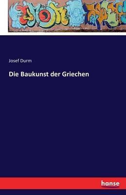 Die Baukunst der Griechen - Josef Durm - cover