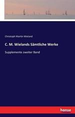C. M. Wielands Sämtliche Werke: Supplemente zweiter Band