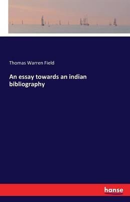An essay towards an indian bibliography - Thomas Warren Field - cover
