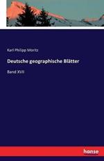 Deutsche geographische Blätter: Band XVII