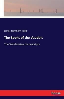 The Books of the Vaudois: The Waldensian manuscripts - D D - cover