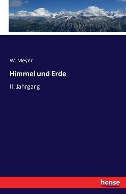 Himmel und Erde: II. Jahrgang - Wilhelm Meyer - cover
