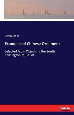 Examples of Chinese Ornament: Selected From Objects in the South Kensington Museum - Owen Jones - cover