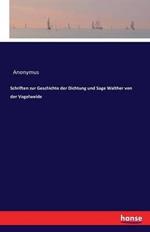 Schriften zur Geschichte der Dichtung und Sage Walther von der Vogelweide