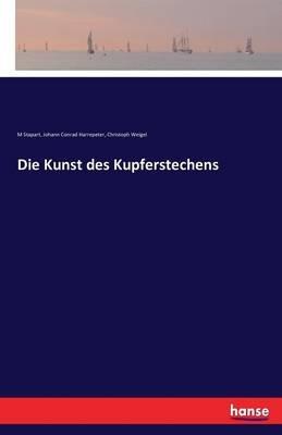 Die Kunst des Kupferstechens - M Stapart,Johann Conrad Harrepeter,Christoph Weigel - cover