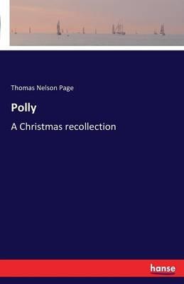 Polly: A Christmas recollection - Thomas Nelson Page - cover