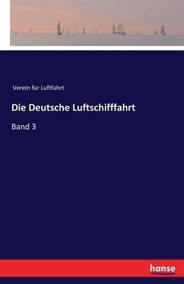 Die Deutsche Luftschifffahrt: Band 3 - cover